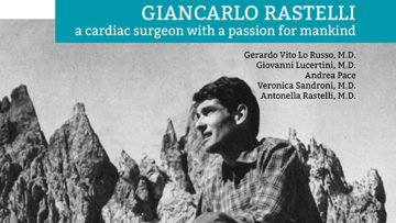 Science is an act of Love. Giancarlo Rastelli, a cardiac surgeon with a passion for mankind