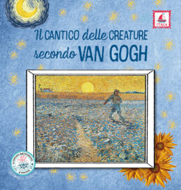 Il Cantico delle creature secondo Van Gogh