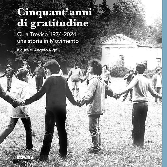 Cinquant’anni di gratitudine. CL a Treviso 1974-2024: una storia in Movimento